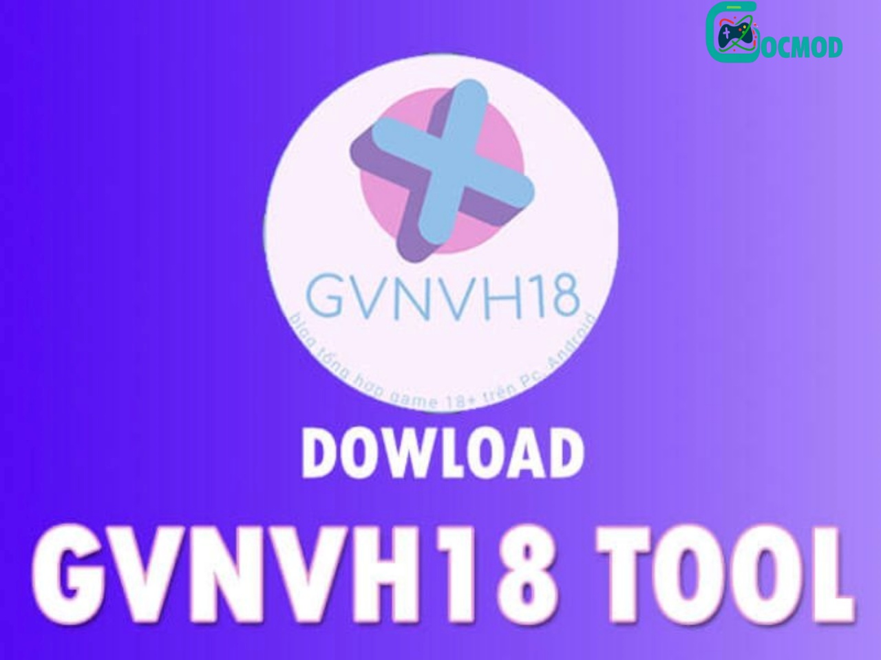Tải GVNVH18 Việt Hóa v1.0 Miễn Phí Cho Android GVNVH18 là gì?